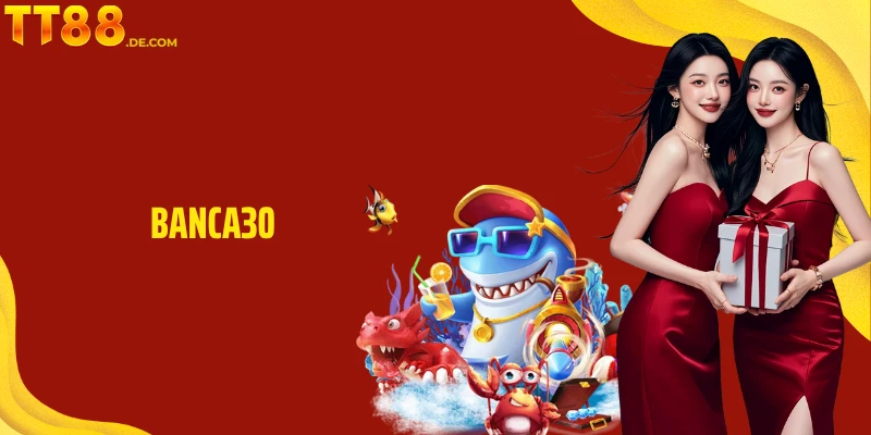 Trải Nghiệm Bắn Cá Thú Vị Và Săn thưởng Cùng Banca30 - Tixon