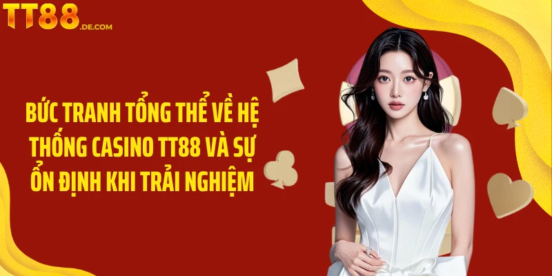 Casino TT88 - Trải Nghiệm Không Gian Giải Trí Đẳng Cấp Top 1 - Tixon