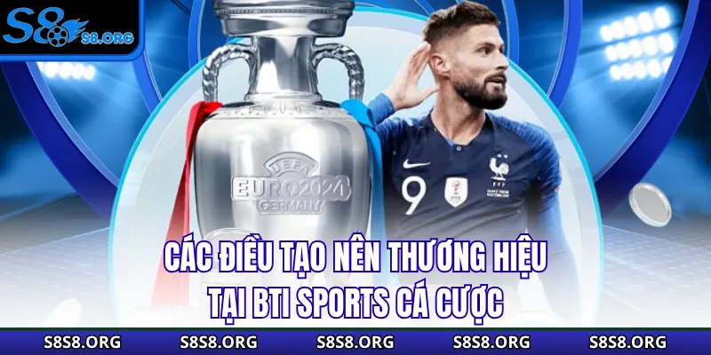 BTI Sports Cá Cược - Cổng Cược Thể Thao Số 1 Nền Tảng S8 - Tixon