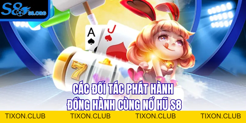 Nổ Hũ S8 - Quay Vòng May Mắn Chinh Phục Jackpot Khổng Lồ - Tixon