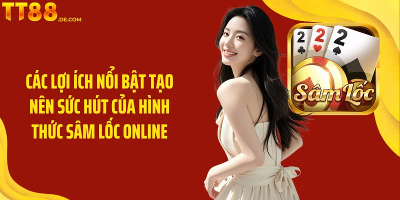 Sâm Lốc Online TT88 Và Những Trải Nghiệm Chơi Ấn Tượng - Tixon