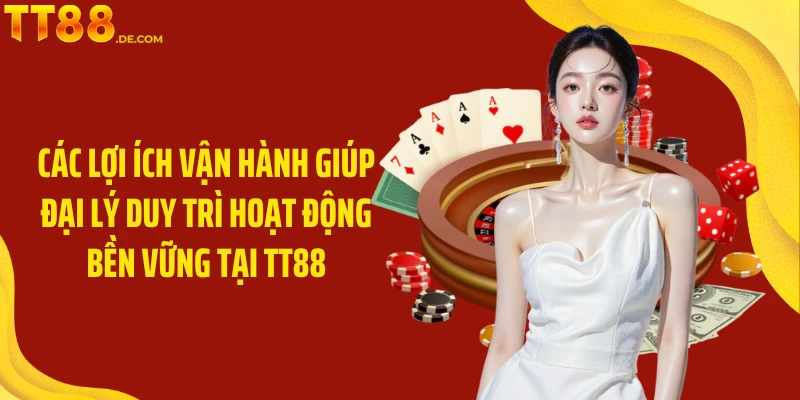 Đại Lý TT88 Và Những Quyền Lợi, Cơ Chế Hoa Hồng Hấp Dẫn - Tixon