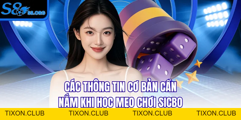 Mẹo Chơi Sicbo - Bí Kíp Dự Đoán Xúc Xắc Siêu Chuẩn Tại S8 - Tixon
