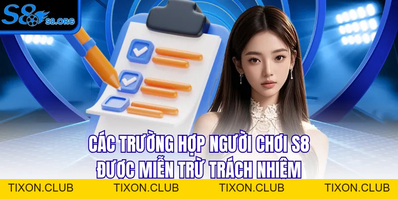 Miễn Trừ Trách Nhiệm S8 Tất Cả Thành Viên Cần Hiểu Rõ - Tixon