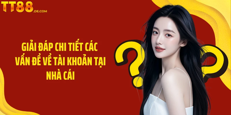 Câu Hỏi Thường Gặp Tại TT88 Cùng Lời Giải Đáp Chi Tiết - Tixon