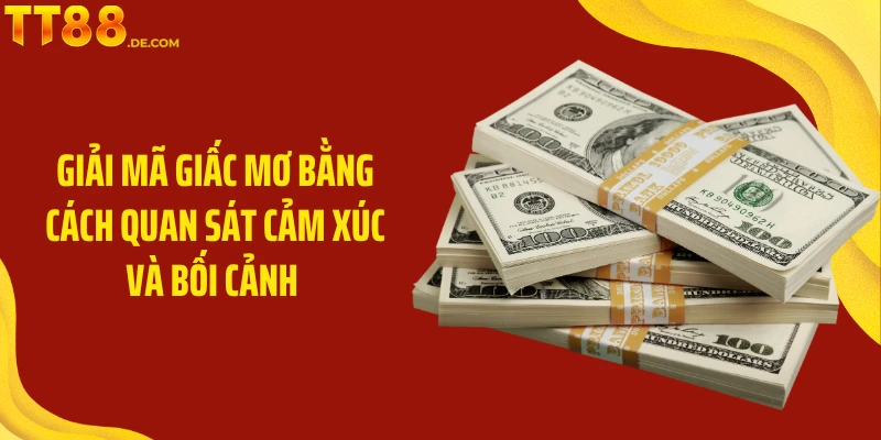 Giải Mã Chi Tiết về Ý Nghĩa Giấc Mơ Thấy Tiền Cùng TT88 - Tixon