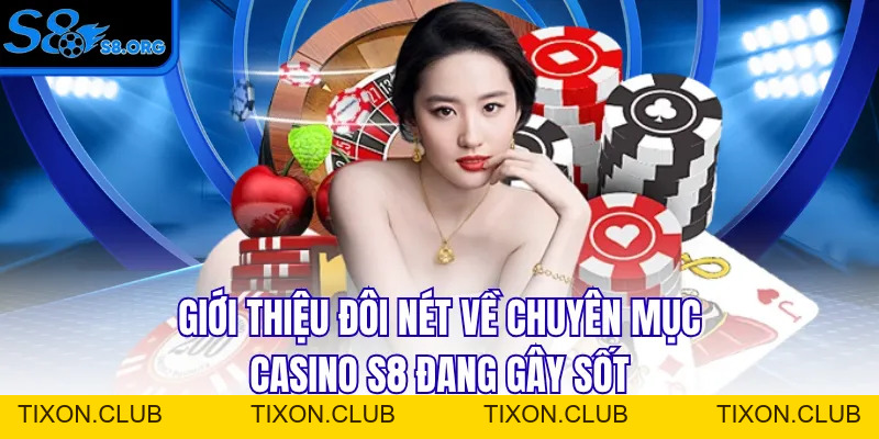 Casino S8 - Sòng Bạc Chuẩn Macau Đỉnh Nhất Cuối Năm 2026 - Tixon