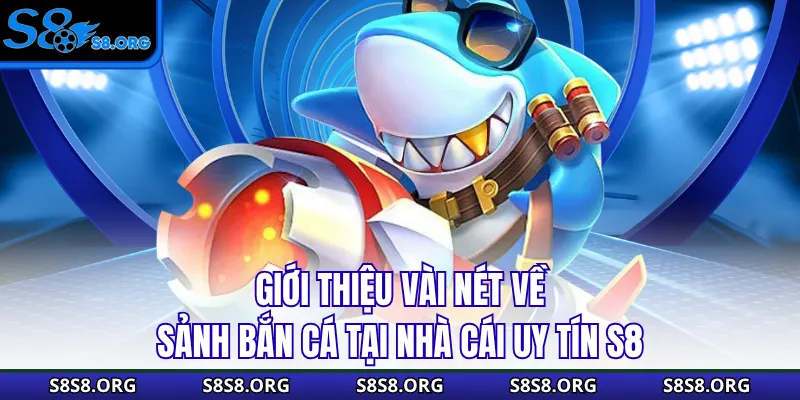 Bắn Cá S8 - Đỉnh Cao Đại Dương Có 1-0-2 Cho Mọi Ngư Thủ - Tixon