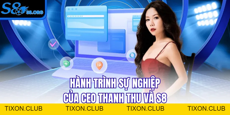CEO Dạ Thanh Thu - Người Đưa Thương Hiệu S8 Lên Tầm Cao Mới - Tixon