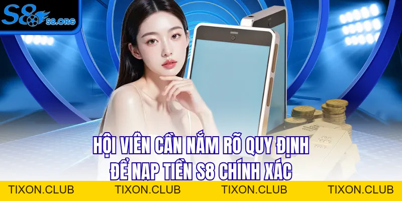 Nạp Tiền S8 Cực Dễ, Nhận Ngay Ưu Đãi Khủng Trong Lần Đầu - Tixon