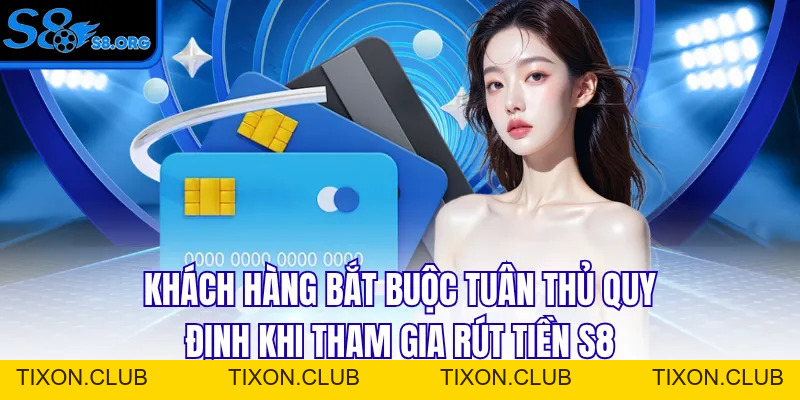 Rút Tiền S8 - Hướng Dẫn Chuẩn Chỉ Trong 4 Bước Cơ Bản - Tixon