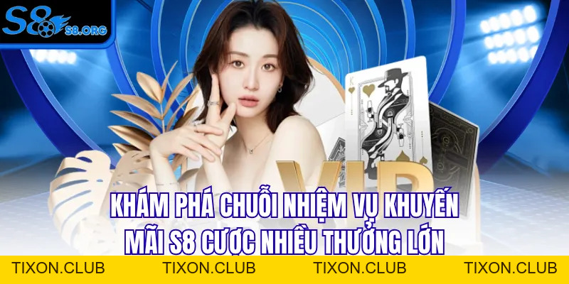 Khuyến Mãi S8 Siêu Khủng Nhận Thưởng Độc Quyền Quý Iv/2026 - Tixon