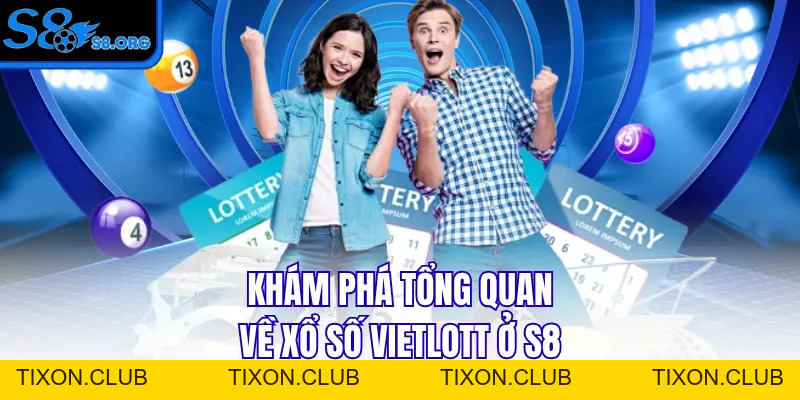 Xổ Số Vietlott - Khám Phá Sân Chơi Săn Thưởng Số 1 2026 - Tixon