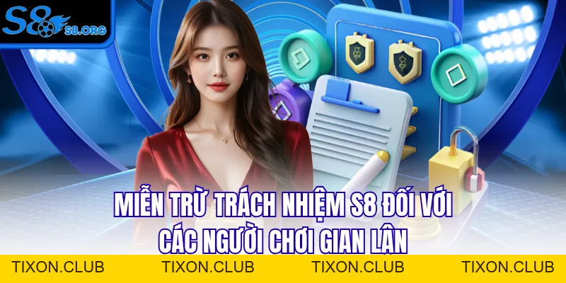 Miễn Trừ Trách Nhiệm S8 Tất Cả Thành Viên Cần Hiểu Rõ - Tixon