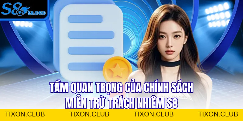 Miễn Trừ Trách Nhiệm S8 Tất Cả Thành Viên Cần Hiểu Rõ - Tixon
