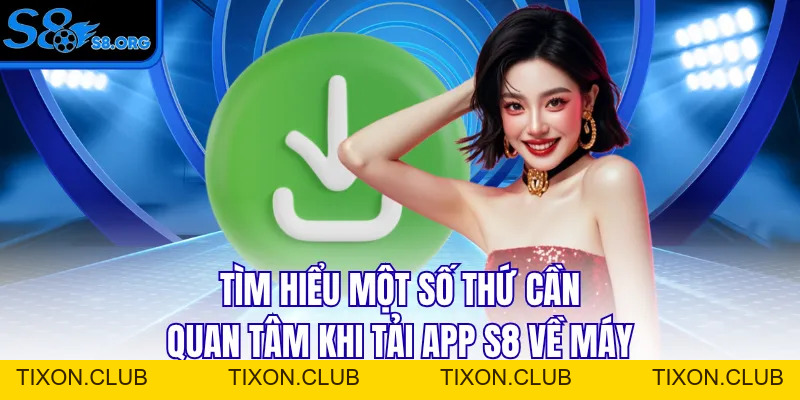 Tải App S8 - Hướng Dẫn Từ A Tới Z, Cài Đặt Ngay Nhận 50K - Tixon