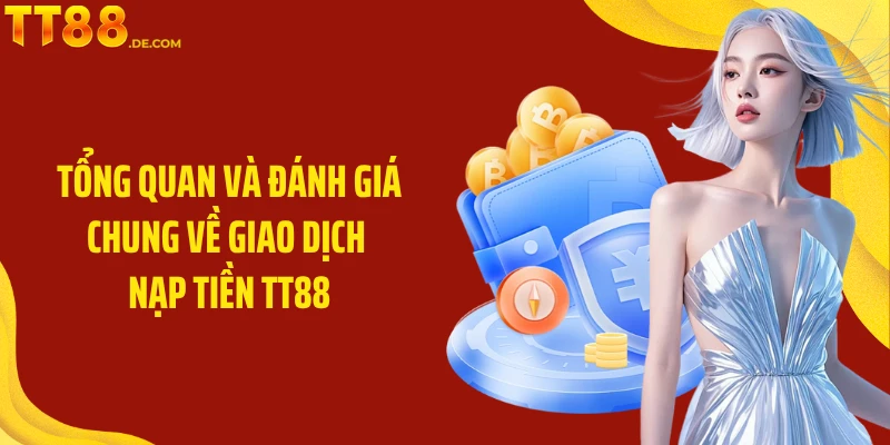 Nạp Tiền TT88 Với Hướng Dẫn Chi Tiết Đơn Giản Và An Toàn - Tixon