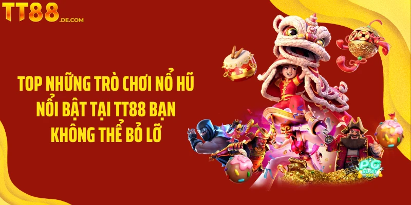 Nổ Hũ TT88: Trải Nghiệm Cá Cược Nổ Hũ Đầy Kịch Tính  - Tixon