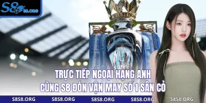 Tin Tức S8 Cập Nhật Thông Tin Cá Cược Chuẩn Xác Cho Bạn - Tixon